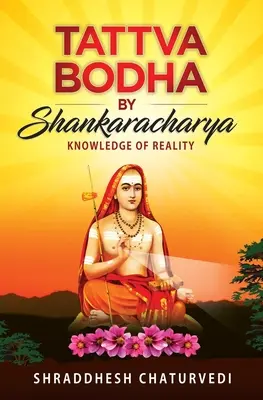 Tattva Bodha de Shankaracharya: El conocimiento de la realidad - Tattva Bodha By Shankaracharya: Knowledge of Reality