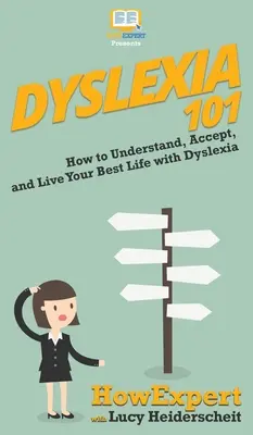 Dislexia 101: Cómo entender, aceptar y vivir mejor con dislexia - Dyslexia 101: How to Understand, Accept, and Live Your Best Life with Dyslexia