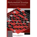 Enigmas matemáticos: Una colección para entendidos - Mathematical Puzzles: A Connoisseur's Collection