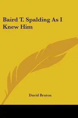 Baird T. Spalding Tal y como yo lo conocí - Baird T. Spalding As I Knew Him