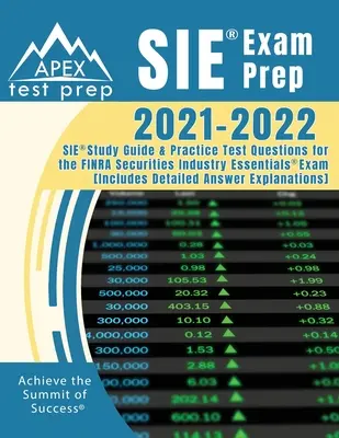 SIE Exam Prep 2021-2022: SIE Study Guide and Practice Test Questions for the FINRA Securities Industry Essentials Exam [Includes Detailed Answe