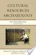 Arqueología de los recursos culturales: Introducción, segunda edición - Cultural Resources Archaeology: An Introduction, Second Edition