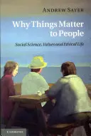 Por qué las cosas importan a la gente: Ciencias sociales, valores y vida ética - Why Things Matter to People: Social Science, Values and Ethical Life