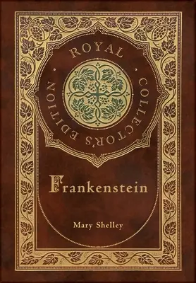 Frankenstein (Edición Real para Coleccionistas) (Tapa dura plastificada con sobrecubierta) - Frankenstein (Royal Collector's Edition) (Case Laminate Hardcover with Jacket)