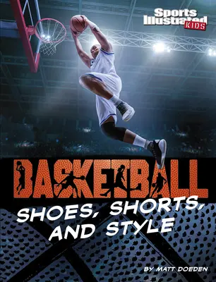 Zapatillas de baloncesto, pantalones cortos y estilo - Basketball Shoes, Shorts, and Style