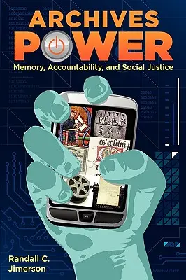 El poder de los archivos: Memoria, responsabilidad y justicia social - Archives Power: Memory, Accountability, and Social Justice