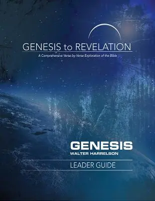 De Génesis a Apocalipsis: Génesis Guía del Líder: Una exhaustiva exploración de la Biblia versículo a versículo - Genesis to Revelation: Genesis Leader Guide: A Comprehensive Verse-By-Verse Exploration of the Bible