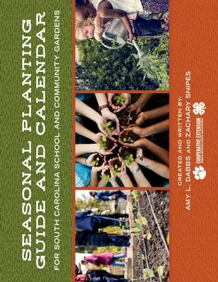 Guía y calendario de siembra estacional para huertos escolares y comunitarios de Carolina del Sur - Seasonal Planting Guide and Calendar for South Carolina School and Community Gardens