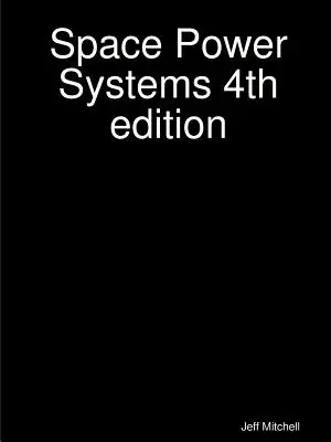 Space Power Systems 4ª edición - Space Power Systems 4th edition