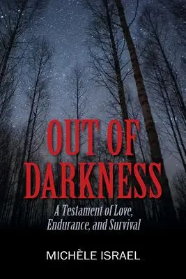 Fuera de la oscuridad: Testamento de amor, resistencia y supervivencia - Out of Darkness: A Testament of Love, Endurance, and Survival