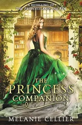 El compañero de la princesa: Una nueva versión de La princesa y el guisante - The Princess Companion: A Retelling of The Princess and the Pea