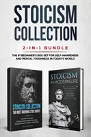 Colección Estoicismo: Paquete 2 en 1: El estoicismo en la vida moderna + Las citas estoicas más inspiradoras - La caja nº 1 para principiantes en autoayuda - Stoicism Collection: 2-in-1 Bundle: Stoicism in Modern Life + The Most Inspiring Stoic Quotes - The #1 Beginner's Box Set for Self-Awarenes