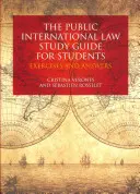 Guía de estudio del Derecho internacional público para estudiantes: Ejercicios y respuestas - The Public International Law Study Guide for Students: Exercises and Answers