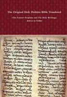 La traducción original de la Santa Biblia Peshita (Los Profetas y los Escritos Sagrados) Josué a Ester - The Original Holy Peshitta Bible Translated (The Former Prophets and The Holy Writings) Joshua to Esther