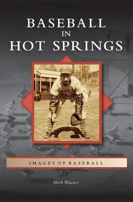 Béisbol en Hot Springs - Baseball in Hot Springs