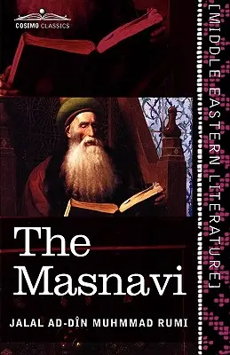 El Masnavi: Las Coplas Espirituales de Maulana Jalalu'd-Din Muhammad Rumi - The Masnavi: The Spiritual Couplets of Maulana Jalalu'd-Din Muhammad Rumi