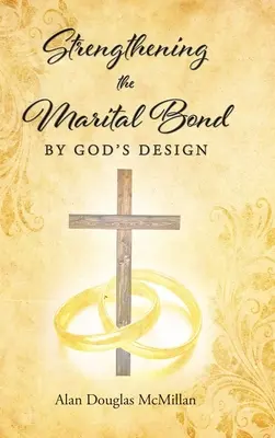 Fortaleciendo el Vínculo Matrimonial por Designio de Dios - Strengthening the Marital Bond by God's Design