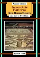 Patrones geométricos de los mosaicos romanos: y cómo dibujarlos - Geometric Patterns from Roman Mosaics: and How to Draw Them