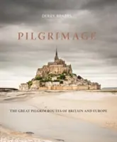 Peregrinación: Las grandes rutas de peregrinación de Gran Bretaña y Europa - Pilgrimage: The Great Pilgrim Routes of Britain and Europe