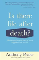 ¿Hay vida después de la muerte? - La extraordinaria ciencia de lo que ocurre cuando morimos - Is There Life After Death? - The Extraordinary Science of What Happens When We Die