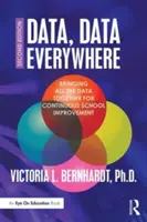 Datos, datos por todas partes: Reunir todos los datos para la mejora escolar continua - Data, Data Everywhere: Bringing All the Data Together for Continuous School Improvement