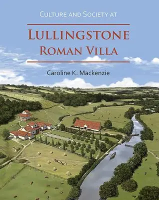 Cultura y sociedad en la villa romana de Lullingstone - Culture and Society at Lullingstone Roman Villa