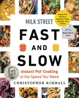 Milk Street Fast and Slow: Cocina en olla instantánea a la velocidad que necesitas - Milk Street Fast and Slow: Instant Pot Cooking at the Speed You Need