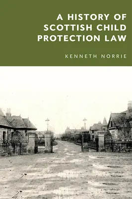 Historia de la Ley Escocesa de Protección del Menor - A History of Scottish Child Protection Law