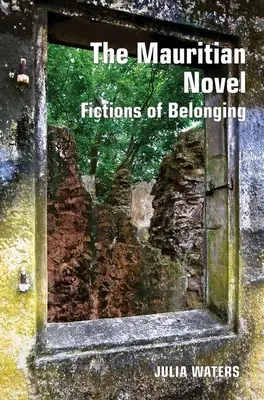 La novela mauriciana: Ficciones de pertenencia - The Mauritian Novel: Fictions of Belonging