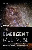 El multiverso emergente: La teoría cuántica según la interpretación de Everett - The Emergent Multiverse: Quantum Theory According to the Everett Interpretation