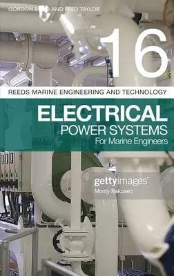 Reeds Vol 16: Sistemas de energía eléctrica para ingenieros navales - Reeds Vol 16: Electrical Power Systems for Marine Engineers