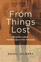 De Cosas perdidas: Cartas olvidadas y el legado del Holocausto - From Things Lost: Forgotten Letters and the Legacy of the Holocaust