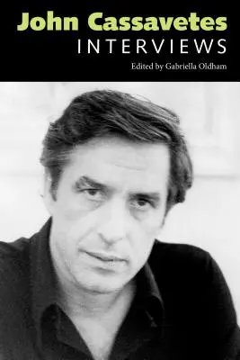 John Cassavetes Entrevistas - John Cassavetes: Interviews