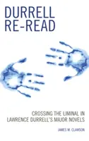 Durrell releído: Cruzar el liminal en las principales novelas de Lawrence Durrell - Durrell Re-read: Crossing the Liminal in Lawrence Durrell's Major Novels