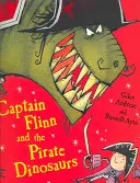 El capitán Flinn y los dinosaurios piratas - Captain Flinn and the Pirate Dinosaurs