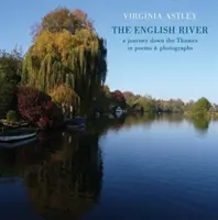 El río inglés: Un viaje por el Támesis en poemas y fotografías - The English River: A Journey Down the Thames in Poems & Photographs