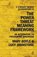 Introducción directa al marco de significado de la amenaza del poder: una alternativa al diagnóstico psiquiátrico - Straight Talking Introduction to the Power Threat Meaning Framework - An alternative to psychiatric diagnosis