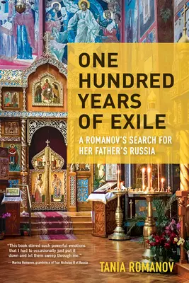 Cien años de exilio: La búsqueda de la Rusia de su padre por una Romanov - One Hundred Years of Exile: A Romanov's Search for Her Father's Russia