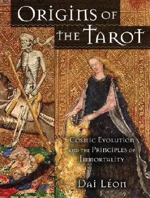 Orígenes del Tarot: La evolución cósmica y los principios de la inmortalidad - Origins of the Tarot: Cosmic Evolution and the Principles of Immortality