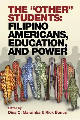 Los otros estudiantes: Filipino Americans, Education, and Power - The Other Students: Filipino Americans, Education, and Power