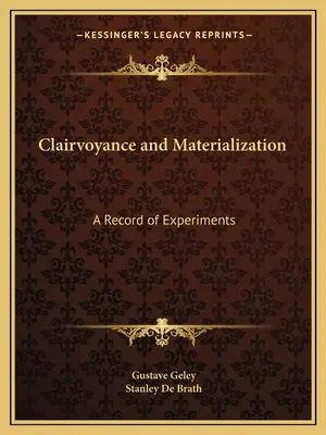 Clarividencia y materialización: Un registro de experimentos - Clairvoyance and Materialization: A Record of Experiments