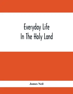 La vida cotidiana en Tierra Santa - Everyday Life In The Holy Land