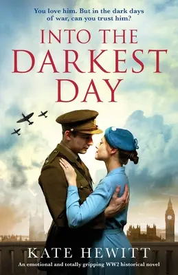 En el día más oscuro: Una emotiva y apasionante novela histórica sobre la Segunda Guerra Mundial - Into the Darkest Day: An emotional and totally gripping WW2 historical novel