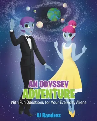 Una aventura de Odisea: Con preguntas divertidas para tus alienígenas de cada día - An Odyssey Adventure: With Fun Questions for Your Everyday Aliens