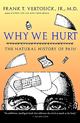 Por qué nos duele: la historia natural del dolor - Why We Hurt: The Natural History of Pain