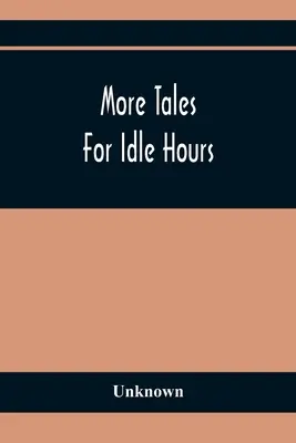 Más cuentos para horas ociosas - More Tales For Idle Hours