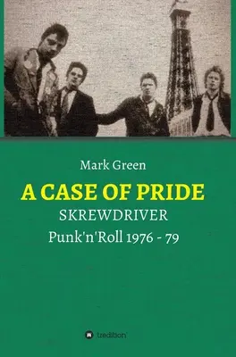 Un caso de orgullo SKREWDRIVER - Punk'n'Roll 1976 - 79 - A Case of Pride: SKREWDRIVER - Punk'n'Roll 1976 - 79