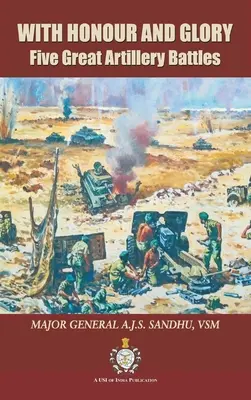 Con honor y gloria: Cinco grandes batallas de artillería - With Honour and Glory: Five Great Artillery Battles