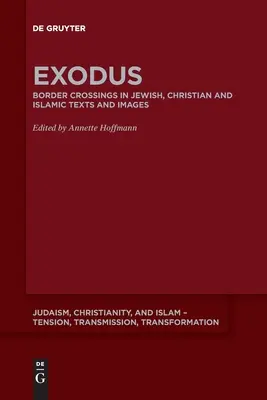 Éxodo: el cruce de fronteras en los textos e imágenes judíos, cristianos e islámicos - Exodus: Border Crossing in Jewish, Christian and Islamic Texts and Images