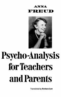 Psicoanálisis para profesores y padres - Psycho-Analysis for Teachers and Parents